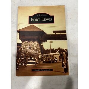 Images of America Fort Lewis Washington Military History Book Alan Archambault